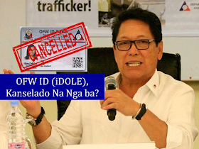 The much-awaited iDOLE Card or the OFW ID which will serve as a replacement for the overseas employment certificate (OEC) has been canceled and will no longer be distributed to the overseas Filipino workers (OFW) due to some people within and outside the Department of Labor and Employment (DOLE) who allegedly want to make money out of it, according to Labor Secretary Silvestre Bello III.  Advertisement        Sponsored Links       On July last year, OFWs opposed the Php700 charge in acquiring iDOLE when some of them visited the DOLE website and was asked to pay the said amount for availing the card but the Department of Labor and Employment assured the OFWs that they may get it without any fees.    In a report from GMA 7, Labor Secretary Bello disclosed the cancellation of the implementation and distribution of the OFW ID.      Bello also added that the iDOLE project will be scrapped until the government finds a system that will provide an I-DOLE Card to the OFWs at no expense to the government and especially at no expense to our OFWs.  An issue arises when a certain lawmaker said that DOLE is charging Php720 for the distribution of the OFW ID which is supposedly free of charge to the OFWs.  DOLE announced last year the abolition of the OEC and replacing it with more convenient iDOLE Card. This will also end the collection of OEC fees which bring hassle to OFWs on vacation as well as newly hired OFWs.      With sweet promises of convenience to the migrant workers, the OFWs eagerly await for the iDOLE card until this issue about the said ID arises.    READ MORE:  11 OFWs Illegally Detained In A Room For 1 Week, Asking For Help    Find Out Which Is The Best Broadband Connection In The Philippines    Modern Immigration Electronic Gates Now At NAIA    ASEAN Promotes People Mobility Across The Region    You Too Can Earn As Much As P131K From SSS Flexi Fund Investment    Survey: 8 Out of 10 OFWS Are Not Saving Their Money For Retirement    Dubai OFW Lost His Dreams To A Scammer