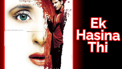 Ek Hasina Thi film collection, Ek Hasina Thi film budget