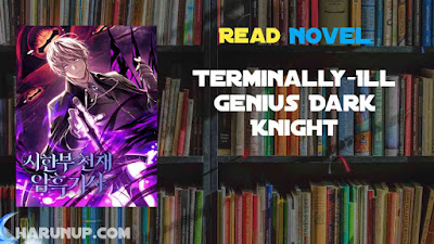 Read Terminally-Ill Genius Dark Knight Novel Full Episode