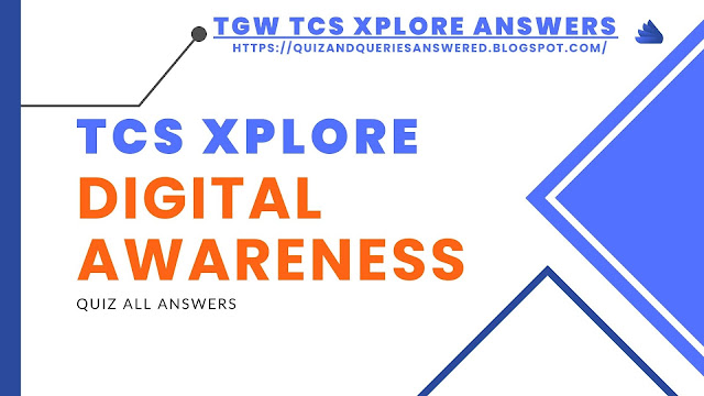 TCS Xplore Digital Awareness Quiz Answer