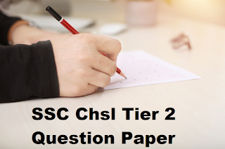 ssc chsl tier 2 question paper  Exam date , Online form