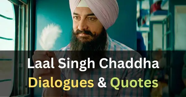 top laal singh chaddha movie dialogues - read and share best quotes, instagram captions bios and shayari from laal singh chaddha movie.