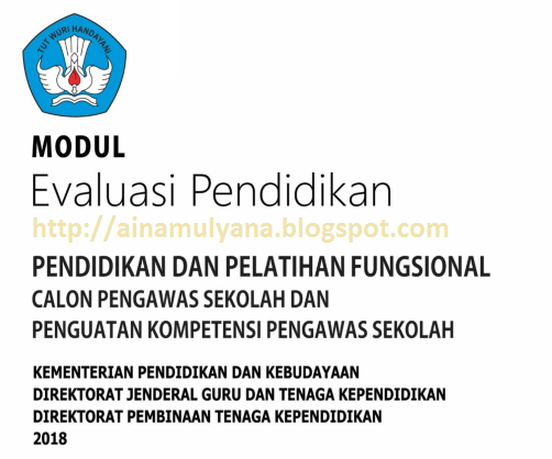 Modul Diklat Calon dan Penguatan Pengawas Sekolah MODUL EVALUASI PENDIDIKAN (MODUL DIKLAT CALON DAN PENGUATAN PENGAWAS SEKOLAH)