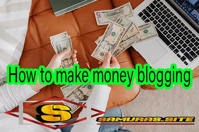 How to make money blogging