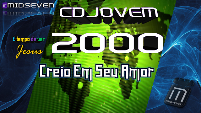 Creio Em Seu Amor - CD Jovem 2000 - É Tempo De Ver Jesus 