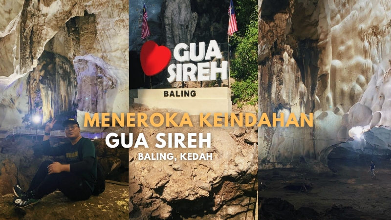 Meneroka Keindahan Gua Sireh, Baling, Kedah