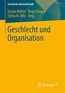 Geschlecht und Organisation (Geschlecht und Gesellschaft, 45, Band 45)