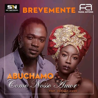 DOWNLOAD MP3: Abuchamo Munhoto ft. Euridse Jeque - Como nosso Amor [2019]