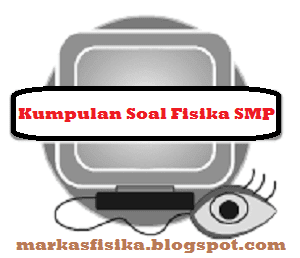 Kumpulan Soal IPA Fisika SMP Kelas 7  Markas Fisika