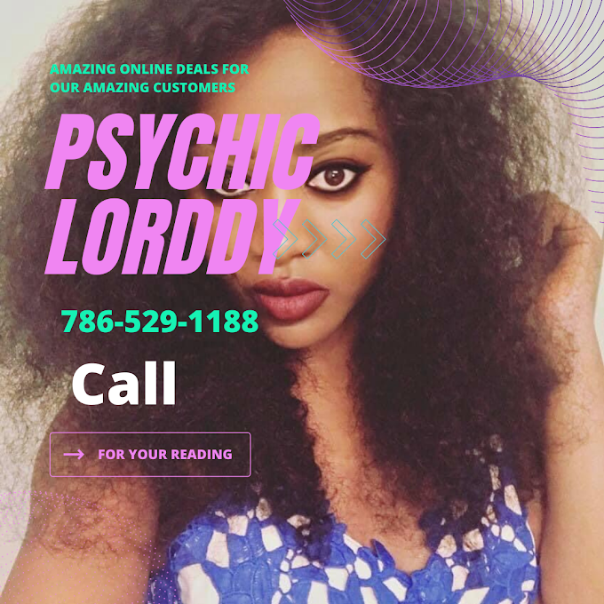 Psychic Lorddy call 786-529-1188  for readings and spiritual needs