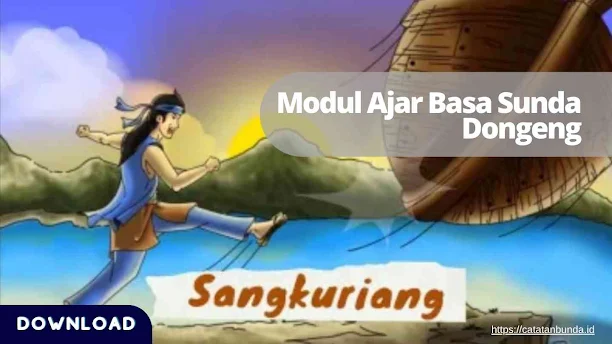 Modul Ajar Basa Sunda | Dongeng Sunda SMA Kelas X. Modul ajar basa Sunda yang alan saya sodrkan kali ini adalah tentang Doengeng Sunda, dengan model pembelajaran Project Based Learning yang dilaksanaan secara Blended Learning.  Tujuan pembelajaran  Peserta didik mampu mengevaluasi dan mengkreasi informasi atau pesan (gagasan, pikiran, perasaan, pandangan, dan arahan) yang akurat dari berbagai tipe teks dongeng berbahasa Sunda dalam bentuk monolog, dialog, dan gelar wicara.