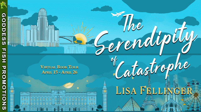 THE SERENDIPITY OF CATASTROPHE  Lisa Fellinger  ~~~~~~~~~~~~~   GENRE:  Women's Fiction