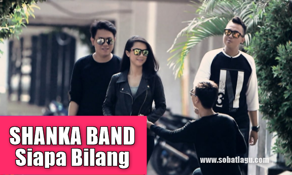 Download Lagu Shanka Band - Siapa Bilang Mp3 (5,46 MB)