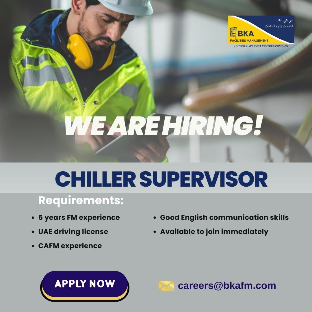 Hiring: Chiller Supervisor | BKA Facilities Management | Dubai