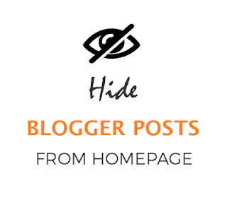 How to Hide Posts from Blogger Homepage hide post from home page