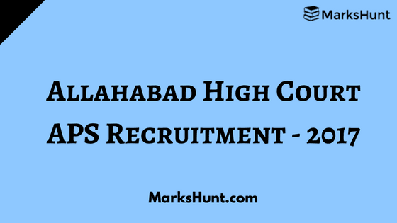 Allahabad High Court APS Recruitment 2017