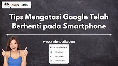 Tips Mengatasi Google Telah Berhenti pada Smartphone Android - www.radenpedia.com
