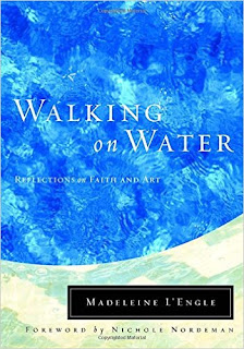 http://smile.amazon.com/Walking-Water-Reflections-Wheaton-Literary/dp/087788918X?ie=UTF8&keywords=walking%20on%20water%20madeline%20l%27engle&qid=1463454473&ref_=sr_1_1&s=books&sr=1-1