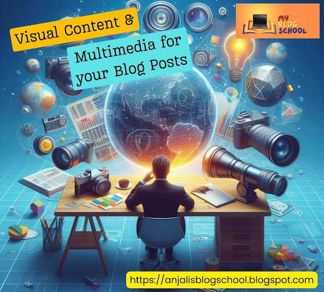 Visual Content and Multimedia | आपके ब्लॉग पोस्ट के लिए अद्भुत Visual Content और Multimedia