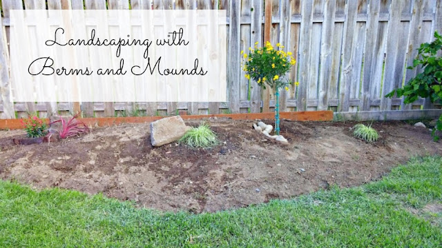 Adding a berm or mound to landscaping