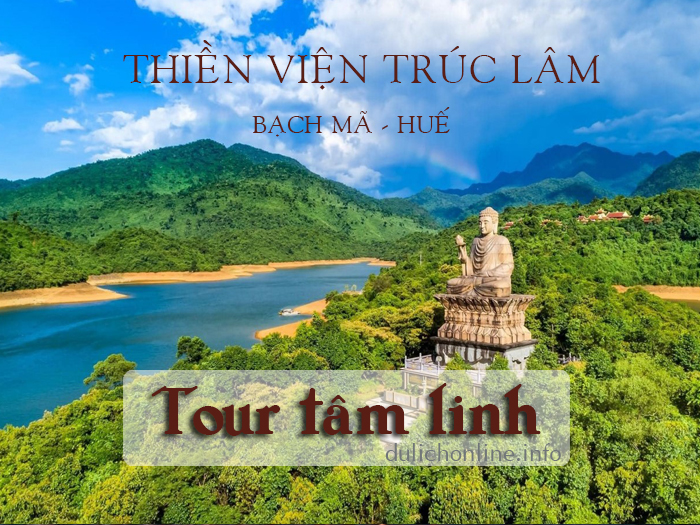 Tour tâm linh tham quan Thiền viện trúc lâm Bạch Mã Huế