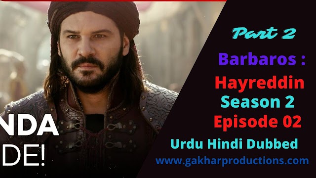 Barbarossa hayreddin Season 2 Episode 2 with urdu hindi dubbed part 2