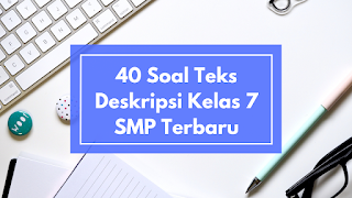 soal essay descriptive text kelas 7