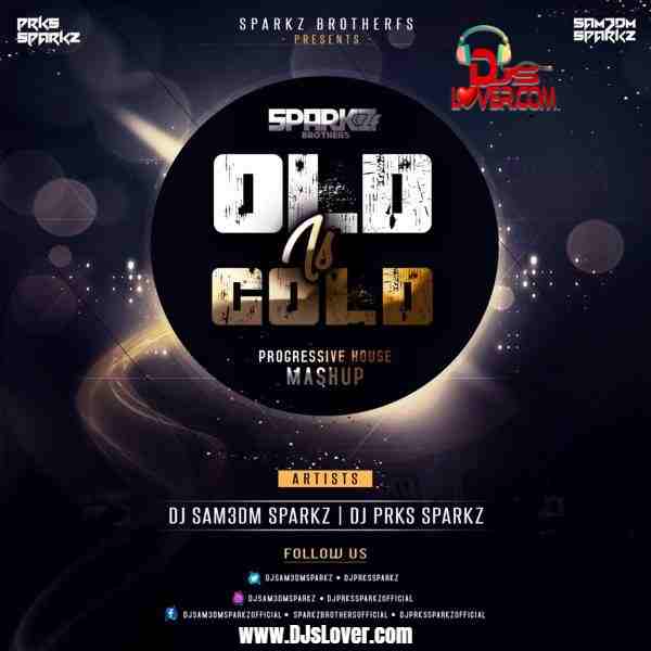 Old Is Gold Progressive House DJ Prks SparkZ x DJ Sam3dm SparkZ mp3 download