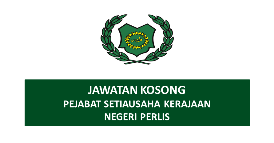 Jawatan Kosong Pejabat Setiausaha Kerajaan Negeri Perlis ...