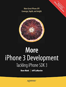 More iPhone 3 Development: Tackling iPhone SDK 3 (Books for Professionals by Professionals) (English Edition)