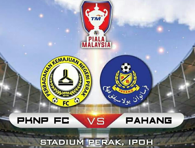 Live Streaming PKNP FC vs Pahang 7.7.2017 Piala Malaysia 