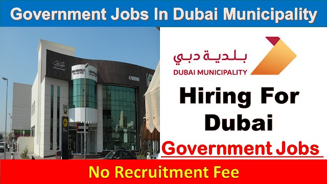 Government Jobs In Dubai Municipality 2020 .
