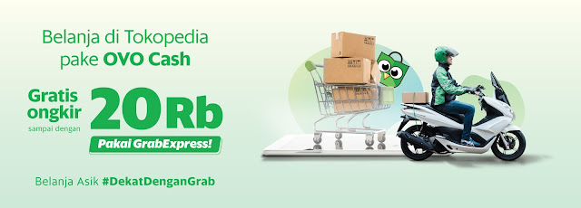 #Grab - #Promo Gratis Ongkir 20Ribu Pakai OVO di Tokopedia (s.d 31 Mar 2019)