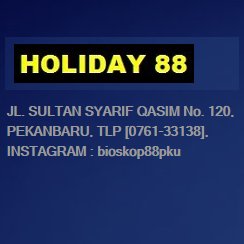 Jadwal Bioskop Holiday 88 Pekanbaru