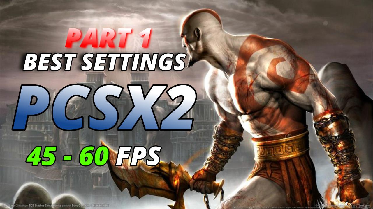 Best Settings For God Of War Part 1 Pcsx2 Ps2 Low End Pc Lag Fix Slow Mo