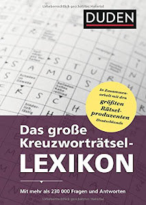Das große Kreuzworträtsel-Lexikon: Mit mehr als 230000 Fragen und Antworten (Duden Rätselbücher)