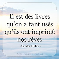 Il est des livres qu'on a tant usés qu'ils ont imprimé nos rêves  (Sandra Dulier) - Citation de livre pour enfant par Comptines et Belles Histoires