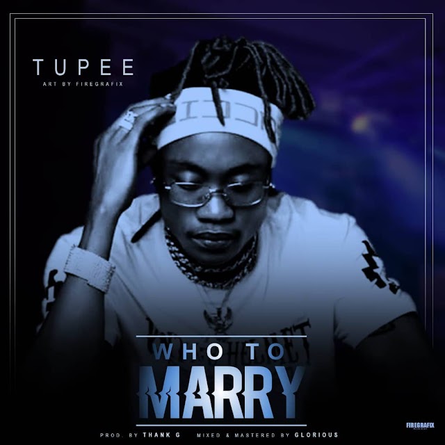 [Music] Tupee – Who to Marry