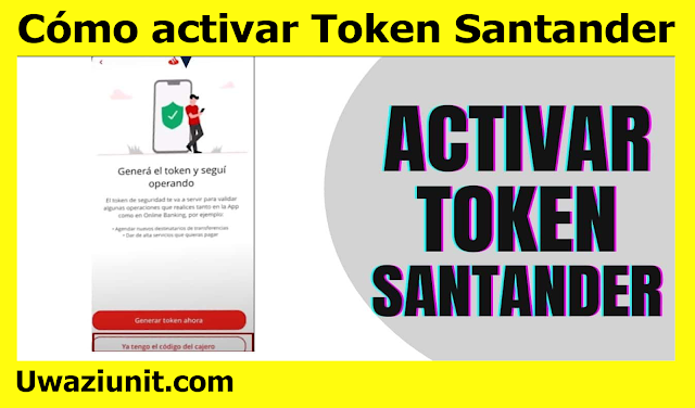 Cómo activar Token Santander 14 de abril