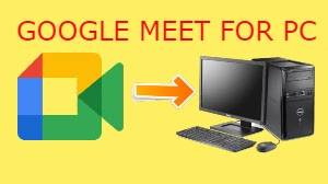 Download Google Meet for PC