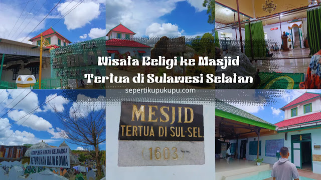Wisata Religi ke Masjid Tertua di Sulawesi Selatan