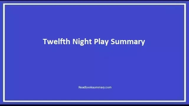 twelfth night summary, twelfth night synopsis, 12th night summary, shakespeare twelfth night summary, 12 night shakespeare summary, 12th night play summary, 12th night plot summary, 12th night shakespeare summary, 12th night synopsis, plot summary of twelfth night, summary of the 12th night