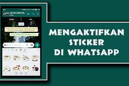 Cara Mengaktifkan Fitur dan Mengirim Stiker di WhatsApp