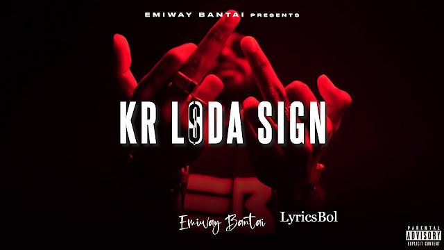 KR L$da Sign Lyrics – Emiway (Explicit)