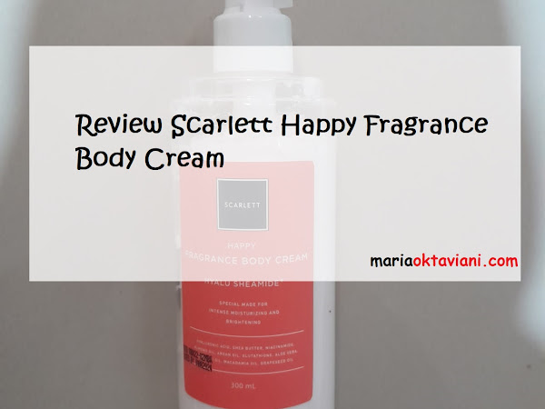 Review Scarlett Happy Fragrance Body Cream