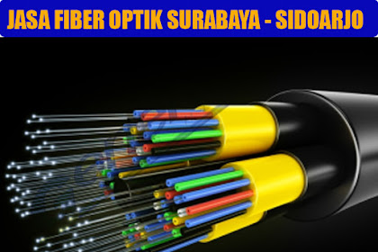 Specialis Jasa Fiber Optik Surabaya dan Sidoarjo