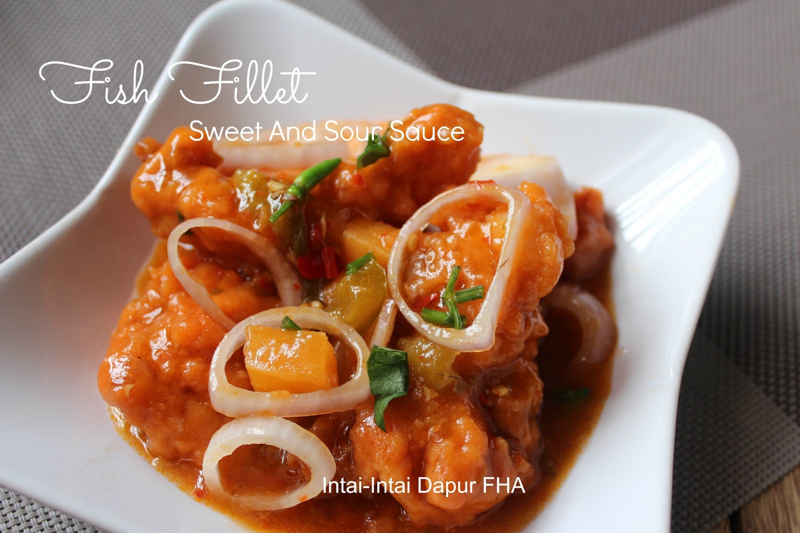 FISH FILLET SWEET AND SOUR SAUCE - FHA Selemak Santan