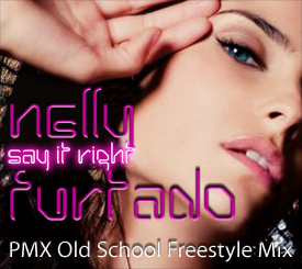 Nelly Furtado   Say it right (Old School Freestyle Mix)