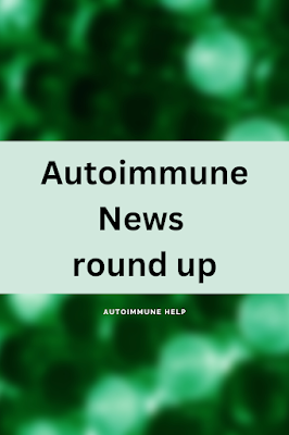 round up of Autoimmune News