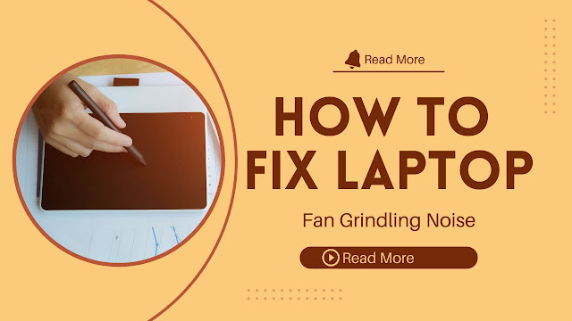 how to fix laptop fan grinding noise